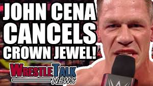 John Cena CANCELS WWE Crown Jewel Appearance!