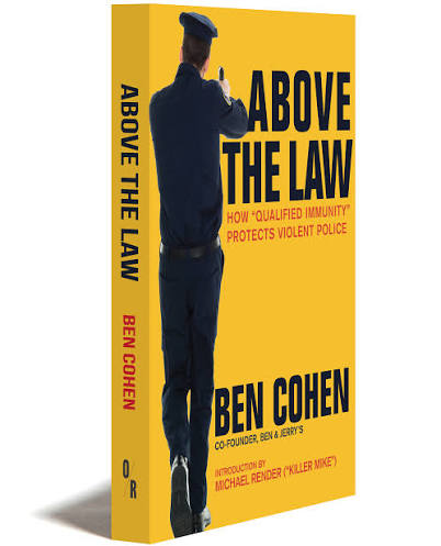 ABOVE THE LAW: How “Qualified Immunity” Protects Violent Police | Ben Cohen  | OR Books