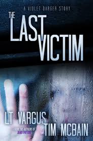 Amazon.co.jp: The Last Victim: A Violet Darger Novella (Violet Darger FBI  Mystery Thriller) : Vargus, L.T., McBain, Tim: Foreign Language Books