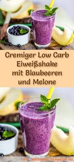 Blaubeer Eiweissshake Mit Melone Low Carb Eiweiss Diat Rezept Eiweissshake Eiweissshake Rezept Blaubeeren