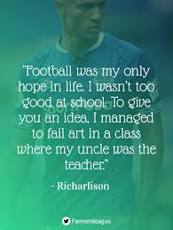 But even championship trophies will collect dust and one day be. Richarlison Quotes Soccer Quotes Funny Football Quotes Funny Soccer Funny