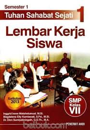 Maybe you would like to learn more about one of these? Tuhan Sahabat Sejati 1 Lembar Kerja Siswa Smp Kelas Vii Semester 1 Kurikulum 2013 Dien Sumiyatiningsih Belbuk Com
