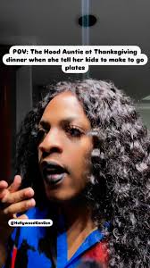 😂🤣🍂🍁POV: The Hood Auntie at Thanksgiving dinner when she tell her kids  to make to go plates.. TAG THAT AUNTIE ‼️😂 #funny #thanksgiving2024 #reels  #aunties