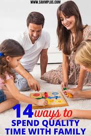 How to create quality time with your family. Spend Quality Time With Family In 14 Fun Ways