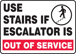 Download 176 warning sign escalator stock illustrations, vectors & clipart for free or amazingly low rates! Use Stairs If Escalator Is Out Of Service Elevator Safety Signs Meqm524