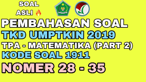 Soal dan pembahasan umptkin 2019 pdf. Pembahasan Umptkin 2019 Tkd Tpa Matematika Dasar Kuantitatif Kode Soal 1911 Soal Asli Youtube