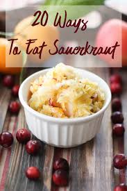 20 Ways To Eat Sauerkraut Fermented Food Lab