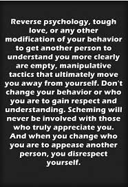 Pin By Natalia Staley On People Reverse Psychology Behavior Quotes Psychology Quotes