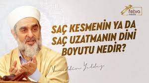 Sac Kesmenin Ya Da Sac Uzatmanin Dini Boyutu Nedir Nureddin Yildiz Fetvameclisi Com Youtube
