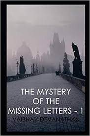 Let's teach kids and toddlers their abc's and how to spell. The Mystery Of The Missing Letters 1 Devanathan Vaibhav 9781976929700 Amazon Com Books