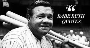 15 Babe Ruth Quotes to Help You Swing for the Fences