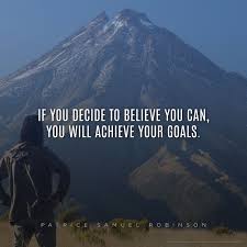 If You Can Believe It You Can Achieve It Quote If You Decide To Believe You Can You Will Achieve Your Goals Inspiration Motivation Believe Goals Decide Commit Co Wisdom Quotes Personal Quotes Life