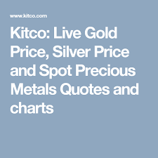 kitco live gold price silver price and spot precious