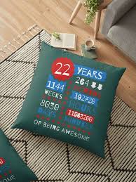 Birthday Gifts For 22 Year Old Female 22 Years Of Being Awesome Splendid 22nd Birthday Gift Ideas Floor Pillow By Memwear Happy 22nd Birthday 22 Birthday Gifts 22nd Birthday Quotes