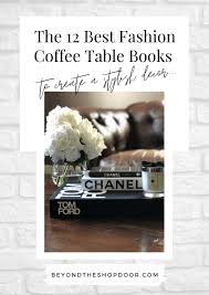 Shop wayfair for the best coffee table books. The 12 Best Fashion Coffee Table Books To Create A Stylish Decor