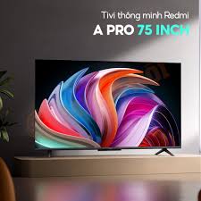 Tivi Redmi A Pro 75 inch chính hãng giá tốt 2024