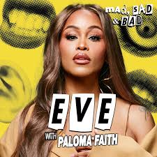 Eve: I Thought I Was Cursed–Mad, Sad and Bad with Paloma Faith