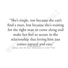 Don T Let Anyone Make You Feel Like Being Single Is A Bad Thing Take Your Time Be Patient And Wait For The Right One In The Words Me Quotes Single