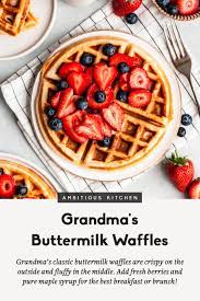 Grandma S Buttermilk Waffles Ambitious Kitchen Recipe Buttermilk Waffles Waffles Sweet Breakfast