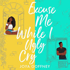Excuse Me While I Ugly Cry (Audio Download): Joya Goffney, Jordan Cobb, Hot  Key Books: Amazon.co.uk: Books