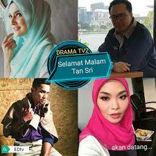 Kisah cinta dalam diam hanim juga diselitkan tapi saya rasa fokus utama sri diah dalam novel ini bukanlah mengenai cinta hanim terhadap seorang tan sri yang disegani ramai. Edtv Drama Tv2 Drama Selamat Malam Tan Sri Akan Datang