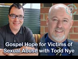 Gospel Hope for Victims of Sexual Abuse with Todd Nye