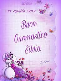 Buon Onomastico Silvia Buon Onomastico Onomastico Compleanno