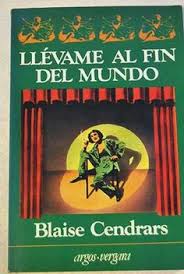 Llevame Al Fin Del Mundo Amazon Es Blaise Cendrars Libros Fin Del Mundo Libros Mundo