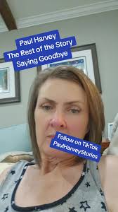 Paul Harvey's Impact and Final Farewell Story