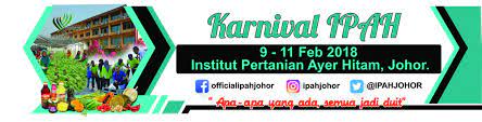 Untuk makluman bpmi akan menganjurkan program yang tersebut diatas pada. Karnival Institut Pertanian Ayer Hitam Ipah Johor 9 11 Feb 2018