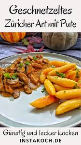 Geschnetzeltes Zuricher Art Das Einfache Rezept Instakoch De Rezept Rezepte Fleisch Gerichte Geschnetzeltes