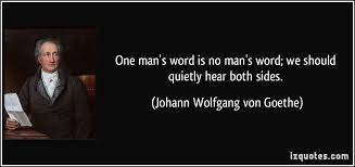 Explore all famous quotations and sayings by johann von goethe on quotes.net. Quotes About A Mans Word Quotesgram