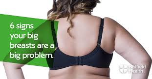 6 Signs Your Big Breasts Are A Big Problem Nuffield Health