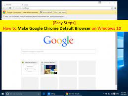 How To Make Chrome Default Browser Windows 10