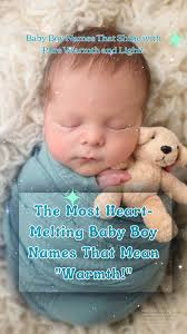 The Most Heart-Melting Baby Boy Names That Mean "Warmth!" #warmth #babyboy  #baby #babynames #Top10