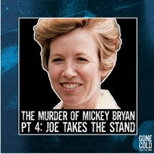 The Murder of Mickey Bryan Part 4: Joe Takes the Stand