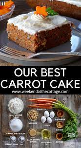 Our Best Carrot Cake Weekend At The Cottage Recipe Best Carrot Cake Easy Cake Recipes Carrot Cake