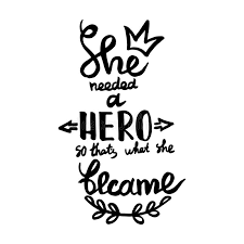 Inspirational quotes inspiring quotes powerful quotes hero quotes. She Needed A Hero So That S What She Became Inspirational Saying About Woman Feminism Slogan White Quote At Dark Stock Vector Illustration Of Artistic Equal 97703261