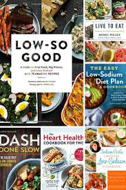 Unfortunately, it can also stop your heart. 8 Low Sodium Cookbooks Amari Thomsen Heart Healthy Rd Eat Chic Chicago