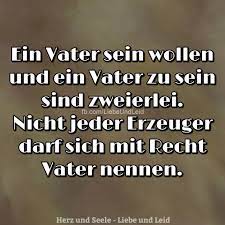 Vorher kann er es überhaupt nicht beurteilen. Herz Und Seele Eu Ein Vater Sein Zu Wollen Weisheiten Spruche Spruche Vater Spruche