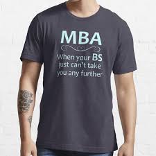 Cafepress brings your passions to life with the perfect item for every. Mba Graduation Gifts When Your Bs Can T Take You Further Funny Masters Degree Gift Ideas For New Graduate With Mba T Shirt By Merkraht Redbubble
