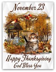 See more ideas about god, god bless you, blessed. November 23 Happy Thanksgiving God Bless You Thanksgiving Thanksgiving Pictures Happy Th Thanksgiving Pictures Happy Thanksgiving Quotes Thanksgiving Blessings