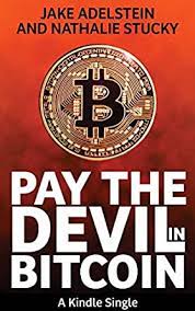 Click on image for more. Amazon Com Pay The Devil In Bitcoin The Creation Of A Cryptocurrency And How Half A Billion Dollars Of It Vanished From Japan Kindle Single Ebook Adelstein Jake Stucky Nathalie Kindle Store