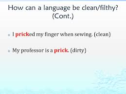 Forbidden, out(p), prohibited, proscribed, taboo, tabu, verboten(adj) excluded from use or mention forbidden fruit; Taboo Or Not Taboo é„­ç®ç³ How Can A Language Be Clean Filthy Whether The Language Is Clean Or Filthy Is In The Ear Of The Listener A Foreign Ppt Download