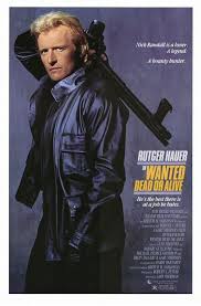 Wanted Dead Or Alive Rutger Hauer Movie Posters Good Movies