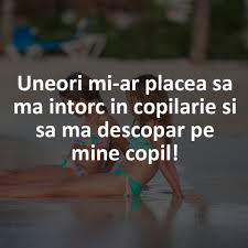 Un fel de ron hubbard, if you know what i mean. Uneori Mi Ar Placea Sa Ma Intorc In Copilarie Viata Me