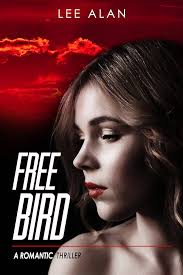 Free Bird: A Romantic Thriller (Anna Series Book 1) eBook : Alan, Lee:  Amazon.in: Kindle Store