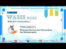 We did not find results for: Wasis Basa Kelas 3 Wulangan 1 Pertemuan 1 Youtube