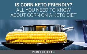 Is Corn Keto Friendly All You Need To Know About Corn On A Keto Diet Keto Keto Diet Corn