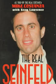 The Real Seinfeld: As Told by the Real Costanza: Costanza, Mike, Lawrence,  Greg: 9780966329803: Amazon.com: Books